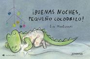 ¡Buenas noches, pequeño cocodrilo! | 9788426149510 | Montanari, Eva | Llibreria Sendak