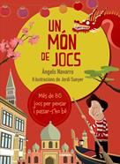 Un món de jocs | 9788491010296 | Navarro Simón, Àngels | Librería Sendak