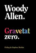 Gravetat zero | 9788413629940 | Allen, Woody | Librería Sendak