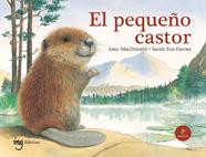 El pequeño castor | 9791399149319 | Macdonald, Amy / , FOX SARAH | Llibreria Sendak