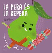 La pera és la repera | 9788447949090 | Vivim del Cuentu | Llibreria Sendak