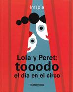 Lola y Peret: toodo el día en el circo | 9786077353898 | Imapla | Librería Sendak