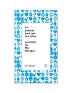 44 poemas para leer con niños | 9788494029271 | Benegas Ortiz, Mar | Librería Sendak