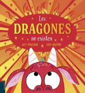 Los dragones no existen | 9788414062401 | Rowland, Lucy | Librería Sendak