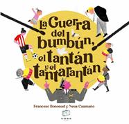 La guerra del bumbún, el tantán y el tantarantán | 9788418232848 | Bononad, Francesc | Llibreria Sendak