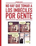 No hay que tomar a los imbéciles por gente | 9788467980004 | EMMANUEL REUZE/NICOLAS RUHAUD | Librería Sendak