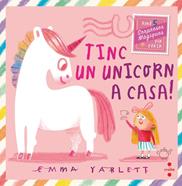 Tinc un unicorn a casa | 9788466158930 | Yarlett, Emma | Librería Sendak