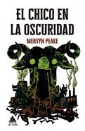 El chico en la oscuridad | 9788419703880 | Peake, Mervyn | Llibreria Sendak