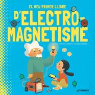 El meu primer llibre d'electromagnetisme | 9788426147448 | Kaid-Salah Ferrón, Sheddad | Llibreria Sendak