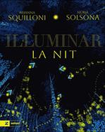 Il·luminar la nit | 9791388269172 | Squilloni, Arianna/Solsona, Nuria | Llibreria Sendak