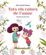 Tots els colors de l'amor | 9788412108057 | CASTELLVI MIQUEL, ALBA | Llibreria Sendak