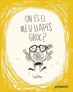 On és el meu llapis groc? | 9788426149732 | Rovira, Lucía | Llibreria Sendak