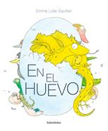 En el huevo | 9788413430447 | Squillari, Emma Lidia | Librería Sendak