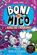 Boni vs. Mico 6. Boni vs. Mico i la reble·lió de les màquines | 9791387782528 | Smart, Jamie | Llibreria Sendak