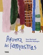Afuera, los fantasmas | 9786075840994 | Bertrand, Sara | Llibreria Sendak
