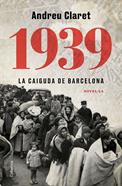 1939. La caiguda de Barcelona | 9788466427623 | Claret Serra, Andreu | Llibreria Sendak