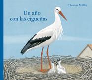 Un año con las cigüeñas | 9788494429583 | Rodríguez López, Lorenzo | Llibreria Sendak