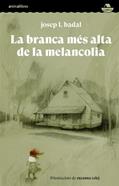 La branca més alta de la melancolia | 9788418592591 | Badal, Josep L. | Librería Sendak