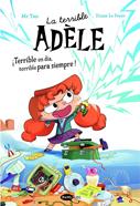 La terrible Adèle ¡Terrible un día, terrible para siempre! Novela 1 | 9788419183989 | Mr Tan | Llibreria Sendak