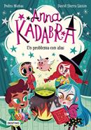 Anna Kadabra 2. Un problema con alas | 9788408223245 | Mañas, Pedro/Sierra Listón, David | Librería Sendak