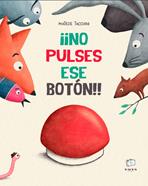 ¡¡No pulses ese botón!! | 9788418232916 | Tacchini, Matilde | Llibreria Sendak