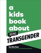 A Kids Book About Being Transgender | 9780241656297 | Parr, Gia | Llibreria Sendak