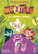 Moztres 1 - El terrible Mumus | 9788466154178 | Mañas Romero, Pedro | Librería Sendak