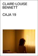 Caja 19 | 9788412782721 | Bennett, Claire-Louise | Llibreria Sendak