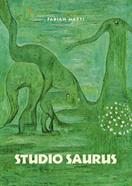 Studio Saurus | 9783952569085 | Marti, Fabian | Llibreria Sendak