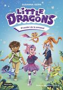 Little Dragons 2. El poder de la amistad | 9788408303824 | Isern, Susanna | Llibreria Sendak