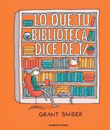 Lo que tu biblioteca dice de ti | 9788419393036 | Snider, Grant | Llibreria Sendak