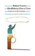 Huckleberry Finn a l’oest | 9788477277088 | Coover, Robert | Llibreria Sendak