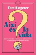 Així és la vida | 9788417552312 | Ungerer, Tomi | Llibreria Sendak