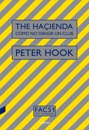 The Haçienda: Cómo no dirigir un club | 9788494968440 | Hook, Peter | Llibreria Sendak
