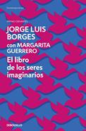 El libro de los seres imaginarios | 9788466361316 | Borges, Jorge Luis | Llibreria Sendak