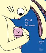 Pavel et Mousse | 9782369022091 | Petit, Aurore | Llibreria Sendak
