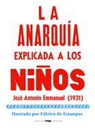 La anarquía explicada a los niños | 9788412079050 | Emmanuel, José Antonio | Llibreria Sendak
