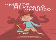 El mejor hermano del mundo | 9788416490950 | Valenzuela, José Ignacio | Librería Sendak