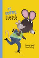 ¡Te quiero, papá! | 9788414063903 | Garibal, Alexandra | Llibreria Sendak