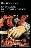 La muerte del comendador (Libro 2) | 9788490666326 | Murakami, Haruki | Librería Sendak