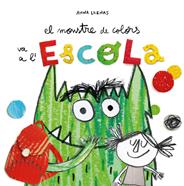 El Monstre de Colors va a l'escola | 9788494883231 | Llenas Serra, Anna | Llibreria Sendak
