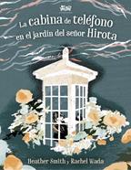 La cabina de teléfono en el jardín del señor Hirota | 9788412091465 | Smith, Heather | Llibreria Sendak