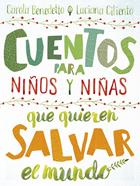 Cuentos para niños y niñas que quieren salvar el mundo | 9788417736378 | Benedetto, Carola/Ciliento, Luciana | Librería Sendak