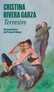 Terrestre | 9788439745198 | Rivera Garza, Cristina | Llibreria Sendak