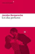 Los días perfectos | 9788417977627 | Bergareche Mendoza, Jacobo | Llibreria Sendak