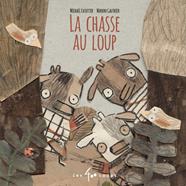 La chasse au loup | 9782895409700 | Escoffier, Michaël / Gauthier, Manon | Librería Sendak