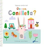 Segueix amb el dit. On vas, Conilleta? | 9788413495200 | George, Joshua | Llibreria Sendak