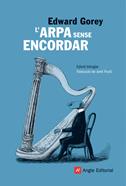 L'arpa sense encordar | 9788496970809 | Gorey, Edward | Llibreria Sendak