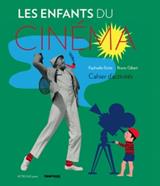 Les enfants du cinéma | 9782330075460 | BOTE, RAPHAELE/ GIBERT, BRUNO (IL.) | Llibreria Sendak