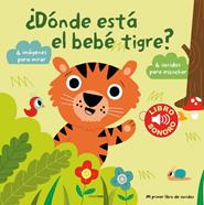 ¿Dónde está el bebé tigre? Mi primer libro de sonidos | 9788408131144 | Billet, Marion | Librería Sendak